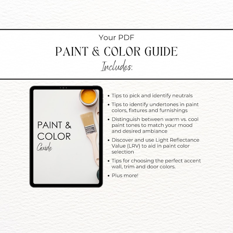 May include: A digital guide titled "Paint & Color Guide" with a paintbrush and paint can on the cover. The guide includes tips for picking and identifying neutrals, undertones, warm vs. cool paint tones, and light reflectance value (LRV).