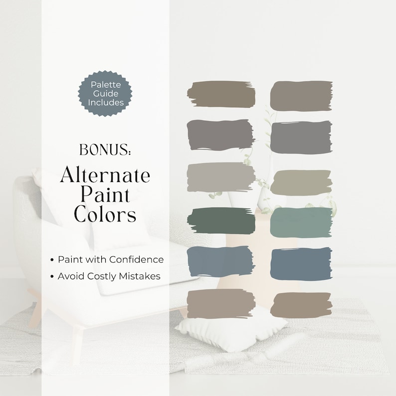 May include: A collection of 12 paint color swatches, presented as a visual guide for choosing paint colors. The swatches are arranged in rows of two, with each row featuring a different color palette. The text "BONUS: Alternate Paint Colors" is displayed above the swatches, and the text "Paint with Confidence, Avoid Costly Mistakes" is displayed below the swatches.