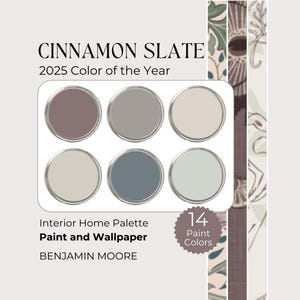 May include: A selection of paint colour samples for interior design, showcasing six shades of neutral tones, including grey, beige, and blue-grey. The image includes the text "CINNAMON SLATE 2025 Color of the Year" and "Paint and Wallpaper" by Benjamin Moore.