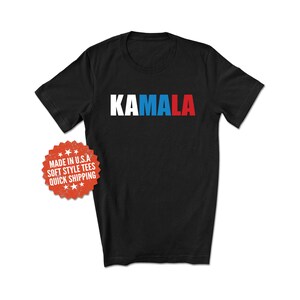 KAMALA Shirt - Kamala Harris 2024 Shirt - Printed on Premium Soft Style T-Shirt - Kamala Campaign DNC Shirt - Harris Walz 24 Election Shirt