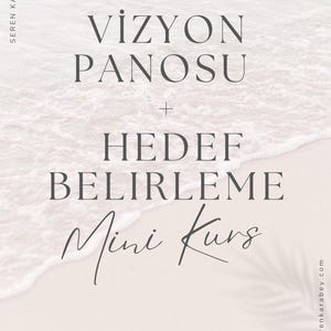 May include: A light beige graphic with dark gray text. The text reads "VİZYON PANOSU + HEDEF BELİRLEME Mini Kurs" with the name "SEREN KARABEY" at the top left and a website address at the bottom right.