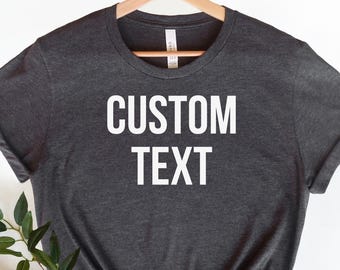 Camiseta con tu texto aquí, Camiseta con texto personalizado, Regalo personalizado, Camiseta con tu diseño aquí, Camiseta personalizada, Camiseta a medida, Tu texto aquí