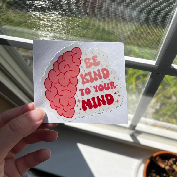 Be kind to your mind sticker, holographic sticker, mental health sticker, therapist sticker, psychology sticker, mental health awareness,