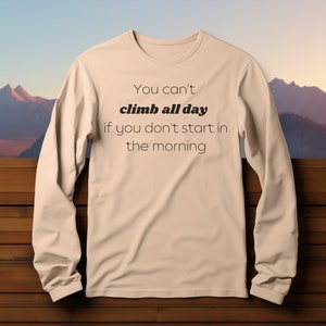 Climbing Shirt Mountain Climbing Shirt Gift For Climber Boulder Climbing Climb Sport Lover Shirt Funny Climbing Tee