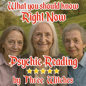 Può includere: Tre donne anziane con i capelli grigi sorridono alla telecamera. Il testo "What you should know Right Now" è in alto nell'immagine. Il testo "Psychic Reading" è in basso nell'immagine con cinque stelle dorate. Il testo "by Three Witches" è sotto le stelle.