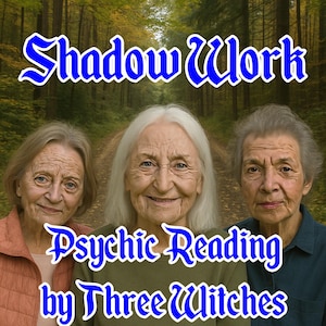 May include: Three women stand in a forest setting, smiling at the camera. The text "Shadow Work Psychic Reading by Three Witches" is superimposed on the image.