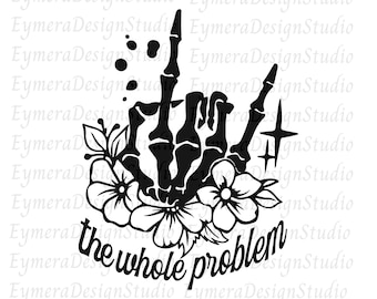 The Problem Be The Whole Problem SVG,,skeleton hand with flowers openclipart                                  svg,png,ai,jpg,pdf