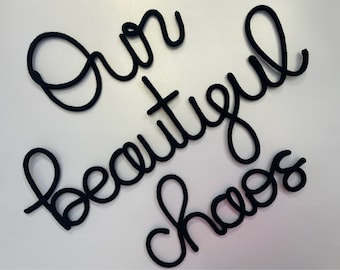 Our Beautiful Chaos Knitted Wire Wall Sign | Home Decor | Quote | Gift | Wire Signs | Family | Wall Art | Handmade | Phrase | Saying