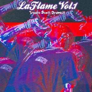 May include: A digitally altered image with a red, purple, and blue color scheme. The text "La Flame Vol.1" is at the top, with "Travis $cott Drumkit" below it. The image features multiple figures wearing "Astro World" shirts.
