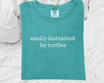 Easily Distracted by Turtles Comfort Colors T-Shirt, Turtle Lover Shirt Gift