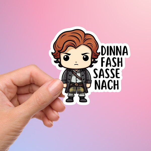 Dinna Fash Sassenach Sticker - Outlander Sticker - Bookish Sticker - Jamie Fraser Lovers - Kindle, Bottle, Laptop Decal -  Book Lover Gift