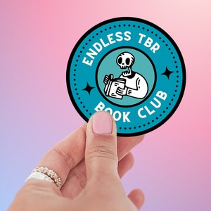 Endless TBR Book Club Sticker - Glossy or Holographic - Book Lovers - Bookish Sticker - Booktok - Death by TBR Sticker