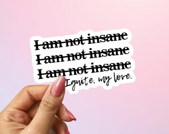 Shatter Me Sticker: I am not Insane Quote, Juliette Ferrars, Booktok Merch