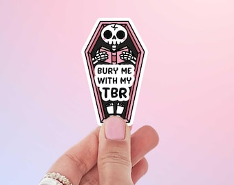 Bury Me With My TBR Sticker - Skeleton Reader, Book Lover Gift