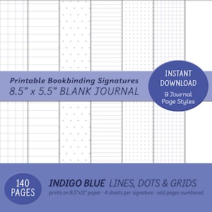 May include: Printable bookbinding signatures for a blank journal, with 9 different page styles including lines, dots, and grids. The journal is 8.5 inches by 5.5 inches and has 140 pages. The pages are printed on 8.5 inch by 11 inch paper, with 4 sheets per signature. The odd pages are numbered.