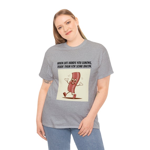 When life hands you lemons, trade them for some bacon.