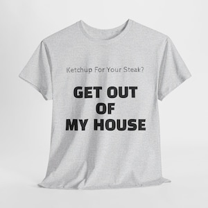 Ketchup For Your Steak?