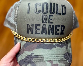 Could Be Meaner Grunge Distressed Funny Sarcastic Trucker Hat