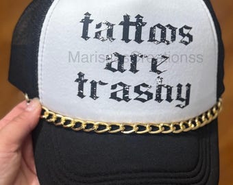 Tattoos Are Trashy Trucker Hat, Summer Trucker Hat, Trendy Trucker Hat, Cute Trucker Hat, Gift For Her Trucker Hat, Faux Hat Patch