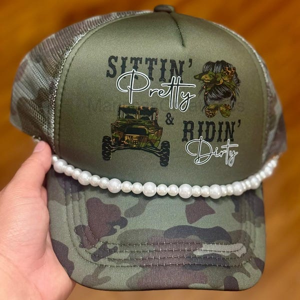 Sittin Pretty And Ridin Dirty Camo Messy Bun Gift Summer Off Road Trucker Hat