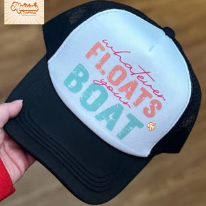 Whatever Floats Your Boat Trucker Hat, Trendy Hat, Cute Trucker Hat, Faux Hat Patch, Sarcastic Trucker Hat, Summer Hat