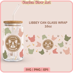 Frenchie Liebhaber Libbey Glass SVG, süßer Hund SVG, 16 Unzen Glas kann wickeln, Hund Mama Libbey svg, ich liebe meine Frenchie svg, Hund Pfoten Libbey, Libbey wrap
