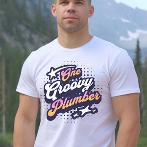 One Groovy Plumber, Plumber Shirt, Plumber Gift, Plumber Appreciation Gift, Cute Shirt for Plumber, Gift for Plumber, Funny Plumber Shirt