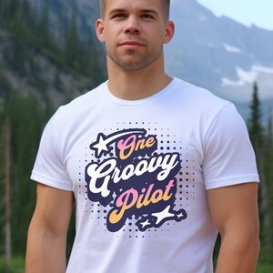 One Groovy Pilot, Pilot Shirt, Pilot Gift, Cute Shirt for Pilot, Pilot Appreciation Gift, Flight School Grad Gift, Gift for Pilot, Pilot Tee