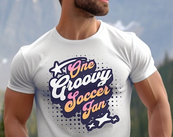 One Groovy Soccer Fan, Shirt for Soccer Players, Gift for Soccer Fans, Soccer Season Shirt, Soccer Game Day Shirt, Futbol Player Shirt