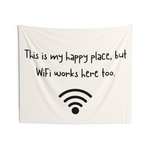 This is my happy place, but WiFi Works Here Too Beige Funny Indoor Wall Tapestries For Bedrooms