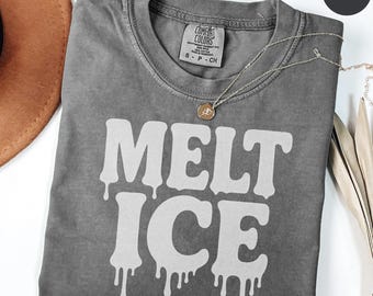 Camiseta de protesta Comfort Colors® MELT ICE, camiseta activista con texto goteante, camiseta política anti-ICE, camiseta anti-Trump "Abolir el ICE", camisetas de protesta