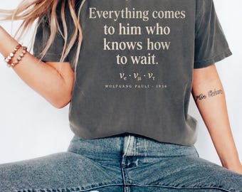Neutrino Physics Shirt, Comfort Colors Wolfgang Pauli Quote Tee, Gift for Physicists