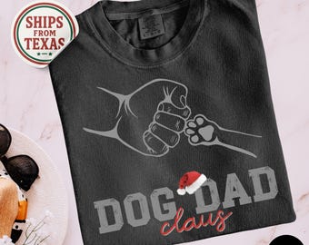 Comfort Colors® Christmas Dog Dad Shirt, Dog Dad Claus Shirt, Xmas Dog Father Shirt, Dog Paw Tshirt, Dog Dad Christmas Gift
