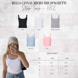 May include: Bella Canvas micro rib spaghetti strap tank top 1012 in black, white, athletic heather, baby blue, and pink. Includes a size chart with width and length measurements in inches for sizes XS, S, M, and L. A white tank top is shown.