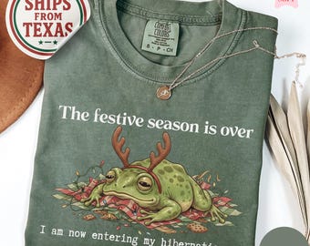 Comfort Colors®, The festive season Shirt, Funny Frog Shirt, Funny Sayings, Frog Meme Shirt, Mental health shirt, Funny post holiday gift