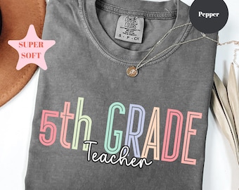 Comfort Colors® Fifth Grade Teacher Shirt, 5th Grade Teacher Shirt, 5th Grade T-Shirt, Fifth Grade Shirt, Elementary School, Teaching Tee