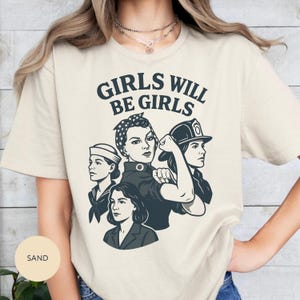 Girls Will be Girls Shirt, Patriotic Feminist 4th of July Tee, Strong American Women T-Shirt, Independence Day Gift for Her