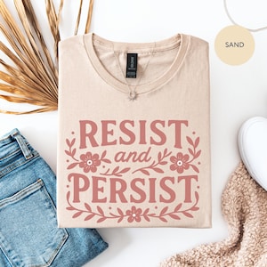 Resist and Persist Unisex Shirt, Empowerment Clothing, Political Graphic Tee, Unisex Resistance Shirt, Resist Political Protester Shirt