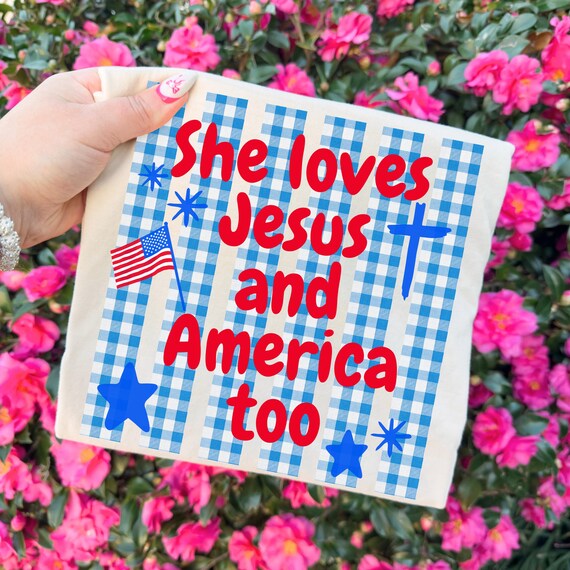 She Loves Jesus and America Too Shirt, Christian Patriotic Tee, Comfort Colors Faith Based 4th of July Shirt, Jesus America Shirt Women
