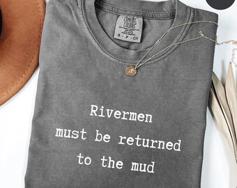 Comfort Colors® Oscar Tully T-shirt, Rivermen must be returned to the mud, Hotd Shirt, Fantasy Lover Gift, Tv Series Shirt