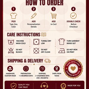 May include: An informational infographic with a maroon and cream color scheme titled How to Order. It outlines four steps for ordering, care instructions with icons, shipping details, and quality assurance notes for custom-made apparel items.