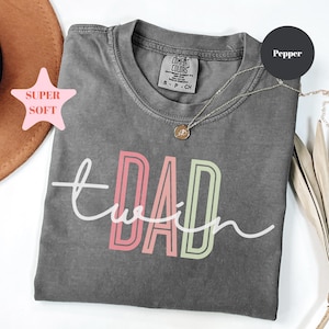 Comfort Colors® Twin Dad Shirt, First Fathers Day Gift, Pregnancy Announcement T-Shirt, New Dad Shirt, Twin Dad Shirt, Dad Of Twins Shirt
