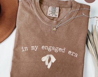 Comfort Colors® In My Engaged Era T-Shirt, Engagement Gifts, Future Mrs. Shirt, Custom Engaged Shirt, Bride to Be Gift