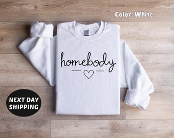 Homebody Sweatshirt, Homebody Sweater, Cozy Sweatshirt, Graphic Sweatshirt, Slouchy Sweater, Cute Sweatshirt, Trendy Sweatshirt, Content