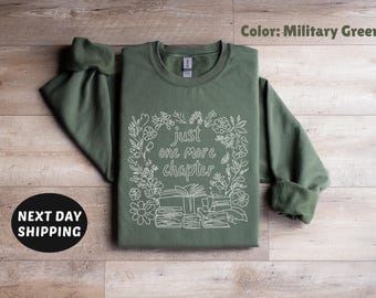 Just One More Chapter Sweatshirt, Reading Sweatshirt, Book Lovers Gift, Bookish Shirt, Librarian Shirt, Book Sweater, Reader Gift