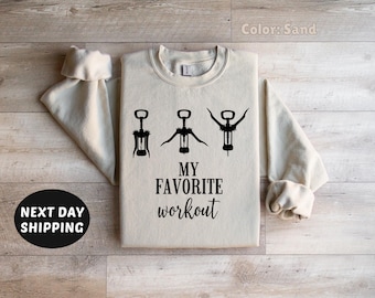 Funny Wine Sweatshirt, Wine Lover Gift, Corkscrew Sweatshirt, Favorite Workout Sweatshirt, Wine Saying Sweatshirt, Wine Workout Sweatshirt