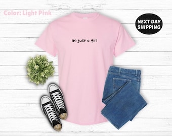 I'm Just A Girl Shirt, Funny Humor Shirt, Funny Girls Shirt, Sarcasm Shirt, Trendy Shirt for Women, Gift For Her, Tiny Text Design