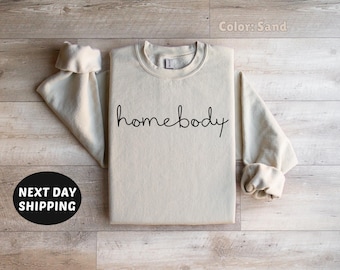 Homebody Sweatshirt, Homebody Sweater, Cozy Sweatshirt, Graphic Sweatshirt, Slouchy Sweater, Cute Sweatshirt, Trendy Sweatshirt
