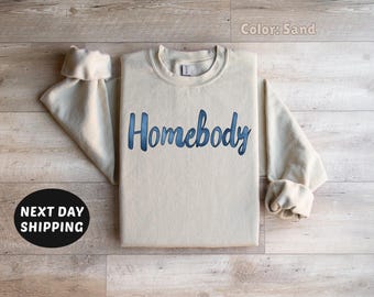 Homebody Sweatshirt, Homebody Sweater, Cozy Sweatshirt, Graphic Sweatshirt, Slouchy Sweater, Cute Sweatshirt, Trendy Sweatshirt