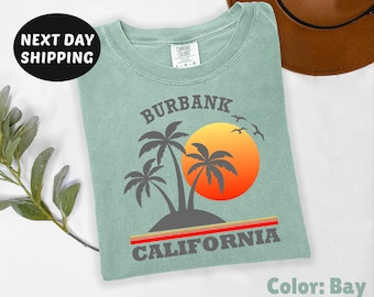 Comfort Colors® Burbank California Shirt, Burbank Hometown Shirt, Retro Burbank Shirt, Burbank Sunset Shirt, Vintage Burbank, Burbank Tee